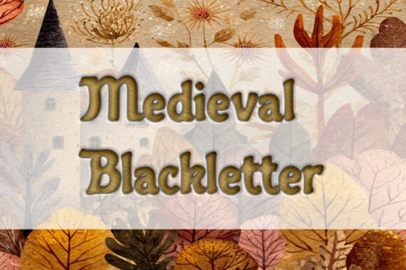 The Enduring Power of Medieval Blackletter
